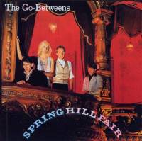 The Go-Betweens : Spring Hill Fair